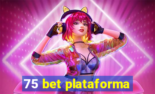 75 bet plataforma